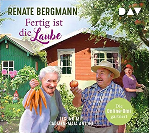 Fertig Ist Die Laube – Renate Bergmann